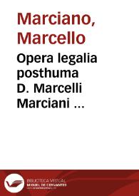 Opera legalia posthuma D. Marcelli Marciani ... | Biblioteca Virtual Miguel de Cervantes