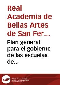 Plan general para el gobierno de las escuelas de nobles artes | Biblioteca Virtual Miguel de Cervantes