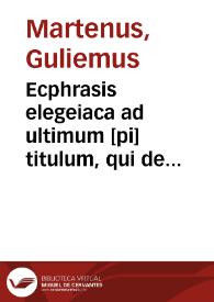 Ecphrasis elegeiaca ad ultimum [pi] titulum, qui de diuersis regulis iuris antiqui tam Hetrusco quam Norico codici inscribitur | Biblioteca Virtual Miguel de Cervantes