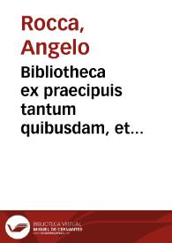 Bibliotheca ex praecipuis tantum quibusdam, et grauioribus quidem theologis, quos scripturales vocant, quique praesertim plura volumina conscripserunt | Biblioteca Virtual Miguel de Cervantes