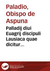 Palladij diui Euagrij discipuli Lausiaca quae dicitur historia. Et Theodoreti episcopi Cyri Theophilès, id est, Religiosa historia : | Biblioteca Virtual Miguel de Cervantes