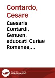 Caesaris Contardi, Genuen. aduocati Curiae Romanae, Commentarii in l. vnicam C. Si de momen. possess. fue. appel. | Biblioteca Virtual Miguel de Cervantes