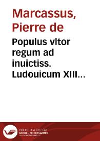 Populus vltor regum ad inuictiss. Ludouicum XIII Galliarum Regem | Biblioteca Virtual Miguel de Cervantes