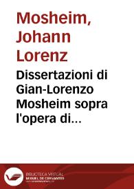 Dissertazioni di Gian-Lorenzo Mosheim sopra l'opera di Origine Contro il filosofo platonico Celso | Biblioteca Virtual Miguel de Cervantes