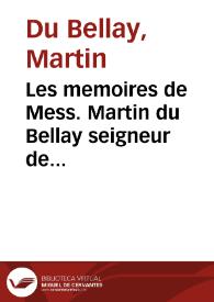 Les memoires de Mess. Martin du Bellay seigneur de Langey | Biblioteca Virtual Miguel de Cervantes