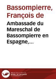 Ambassade du Mareschal de Bassompierre en Espagne, l'an 1621 | Biblioteca Virtual Miguel de Cervantes