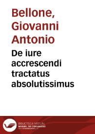 De iure accrescendi tractatus absolutissimus | Biblioteca Virtual Miguel de Cervantes