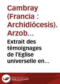 Extrait des témoignages de l'Eglise universelle en faveur de la Bulle Unigenitus | Biblioteca Virtual Miguel de Cervantes