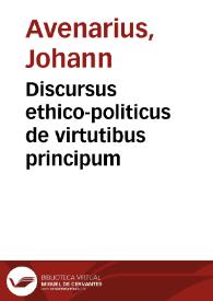 Discursus ethico-politicus de virtutibus principum | Biblioteca Virtual Miguel de Cervantes