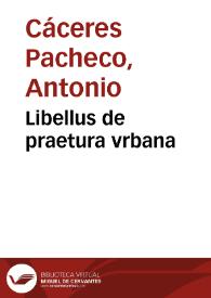 Libellus de praetura vrbana | Biblioteca Virtual Miguel de Cervantes