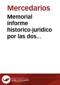 Memorial informe historico-juridico por las dos familias calzada y descalza de el Orden de la Santisima Trinidad, redempcion de cautivos con el Orden de Nuestra Señora de la Merced, redempcion de cautivos, sobre que la Real Camara declare no ser su Magestad patron, sino es solo protector de dicha Religion de la Merced, como lo es de todas las demàs ... | Biblioteca Virtual Miguel de Cervantes