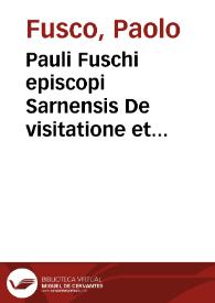 Pauli Fuschi episcopi Sarnensis De visitatione et regimine ecclesiarum libri duo | Biblioteca Virtual Miguel de Cervantes