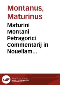 Maturini Montani Petragorici Commentarij in Nouellam Iustiniani Imp. siue Auth. De Haered. ab intest. uenient. et De Agnatorum iure sublato | Biblioteca Virtual Miguel de Cervantes