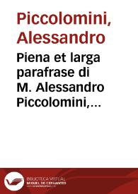 Piena et larga parafrase di M. Alessandro Piccolomini, nel terzo libro della Retorica d'Aristotele, à Theodette | Biblioteca Virtual Miguel de Cervantes