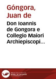 Don Ioannis de Gongora e Collegio Maiori Archiepiscopi et Salmanticae in Academia Voluminis cathedrae iam diu doctoris Disceptatio perpolita et singularis, licêt impraemeditate apud Salmanticense theatrum in ore magistrorum habita ad Salvium Iulianum lib. 3 Ad Vrseium ferocem in l. Quidam 19 D. De manumissis testamento | Biblioteca Virtual Miguel de Cervantes