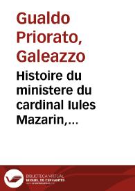 Histoire du ministere du cardinal Iules Mazarin, premier ministre de la couronne de France | Biblioteca Virtual Miguel de Cervantes