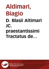 D. Blasii Altimari JC. praestantissimi Tractatus de nullitatibus sententiarum, decretorum, laudorum, arbitramentorum, et quorumcunque actuum judicialium | Biblioteca Virtual Miguel de Cervantes