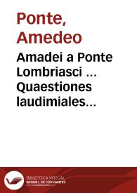 Amadei a Ponte Lombriasci ... Quaestiones laudimiales ex suo tractatu feudali desumptae | Biblioteca Virtual Miguel de Cervantes