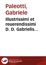 Illustrissimi et reuerendissimi  D. D. Gabrielis Palaeotti, S. R. E. cardinalis amplissimi, De Consultationibus Sacri Consistorij commentarius | Biblioteca Virtual Miguel de Cervantes