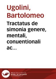 Tractatus de simonia genere, mentali, conuentionali ac reali | Biblioteca Virtual Miguel de Cervantes