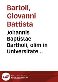 Johannis Baptistae Bartholi, olim in Universitate Patavina Sacrorum Canonum publici professoris primarii ... Institutiones juris canonici | Biblioteca Virtual Miguel de Cervantes