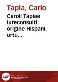 Caroli Tapiae iureconsulti origine Hispani, ortu Neapolitani, Commentarius in rubricam et legem finalem ff. de constitutionibus principum | Biblioteca Virtual Miguel de Cervantes