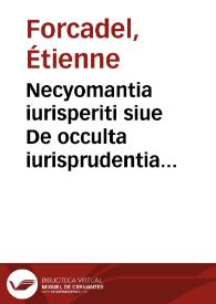 Necyomantia iurisperiti siue De occulta iurisprudentia dialogi | Biblioteca Virtual Miguel de Cervantes