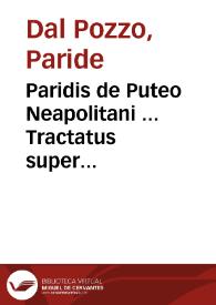 Paridis de Puteo Neapolitani ... Tractatus super reassumptione instrumentorum | Biblioteca Virtual Miguel de Cervantes