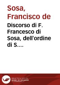 Discorso di F. Francesco di Sosa, dell'ordine di S. Francesco, contro due Trattati stampati senza nome d'auttore, intorno le censure che N. Signore Papa Paolo Quinto pronuntiò contro la Republica di Venetia | Biblioteca Virtual Miguel de Cervantes