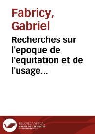 Recherches sur l'epoque de l'equitation et de l'usage des chars equestres chez les anciens | Biblioteca Virtual Miguel de Cervantes