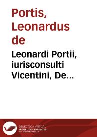 Leonardi Portii, iurisconsulti Vicentini, De sestertio, talentis, pecuniis, ponderibus, mensuris, stipendijs militaribus antiquis ac prouinciarum, regum, populi Romani, Caesarumque redditibus, libri duo | Biblioteca Virtual Miguel de Cervantes