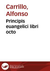 Principis euangelici libri octo | Biblioteca Virtual Miguel de Cervantes