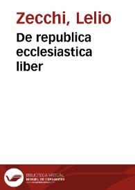 De republica ecclesiastica liber | Biblioteca Virtual Miguel de Cervantes