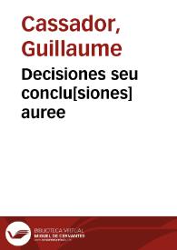 Decisiones seu conclu[siones] auree | Biblioteca Virtual Miguel de Cervantes