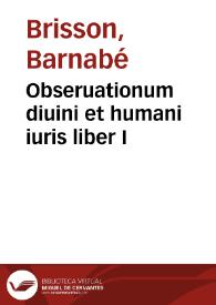 Obseruationum diuini et humani iuris liber I | Biblioteca Virtual Miguel de Cervantes