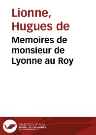 Memoires de monsieur de Lyonne au Roy | Biblioteca Virtual Miguel de Cervantes