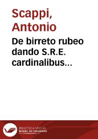 De birreto rubeo dando S.R.E. cardinalibus regularibus. Responsa prudentum diuini humanique iuris | Biblioteca Virtual Miguel de Cervantes