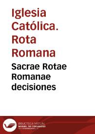 Sacrae Rotae Romanae decisiones | Biblioteca Virtual Miguel de Cervantes