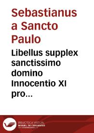 Libellus supplex sanctissimo domino Innocentio XI pro origine et antiquitate Ordinis Carmelitarum | Biblioteca Virtual Miguel de Cervantes