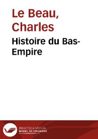 Histoire du Bas-Empire | Biblioteca Virtual Miguel de Cervantes