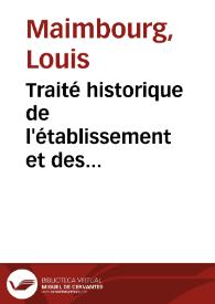 Traité historique de l'établissement et des prérogatives de l'Eglise de Rome et de ses evesques | Biblioteca Virtual Miguel de Cervantes