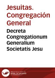 Decreta Congregationum Generalium Societatis Jesu | Biblioteca Virtual Miguel de Cervantes