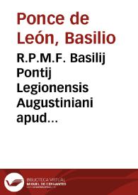 R.P.M.F. Basilij Pontij Legionensis Augustiniani apud Salmanticenses primariae cathedrae moderatoris primarij De sacramento matrimonij tractatus. | Biblioteca Virtual Miguel de Cervantes