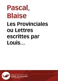 Les Provinciales ou Lettres escrittes par Louis Montalte, a un provincial de ses amis et aux RR.PP. jesuites, sur la morale et la politique de ces peres | Biblioteca Virtual Miguel de Cervantes