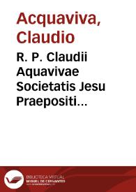 R. P. Claudii Aquavivae Societatis Jesu Praepositi Generalis Instructio pro superioribus ad augendum conservandumque spiritum in Societate | Biblioteca Virtual Miguel de Cervantes