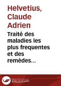 Traité des maladies les plus frequentes et des remèdes propres a les guerir | Biblioteca Virtual Miguel de Cervantes