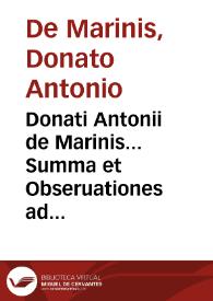 Donati Antonii de Marinis... Summa et Obseruationes ad singulas decisiones manuscriptas Regiae Camerae Summariae regni Neapolis, quas suâ tempestate collegit insignis iureconsultus hispanus D. Franciscus Reuerterius... | Biblioteca Virtual Miguel de Cervantes