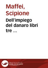 Dell'impiego del danaro libri tre ... | Biblioteca Virtual Miguel de Cervantes