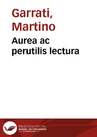 Aurea ac perutilis lectura | Biblioteca Virtual Miguel de Cervantes