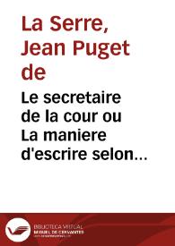 Le secretaire de la cour ou La maniere d'escrire selon le temps | Biblioteca Virtual Miguel de Cervantes